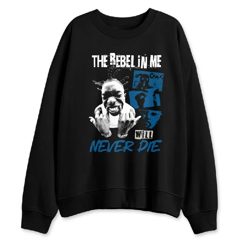 Industrial Blue 4s NastyJamz Sweatshirt Match Rebel In Me