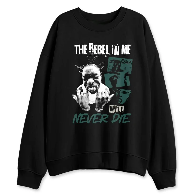 Oxidized Green 4s NastyJamz Sweatshirt Match Rebel In Me